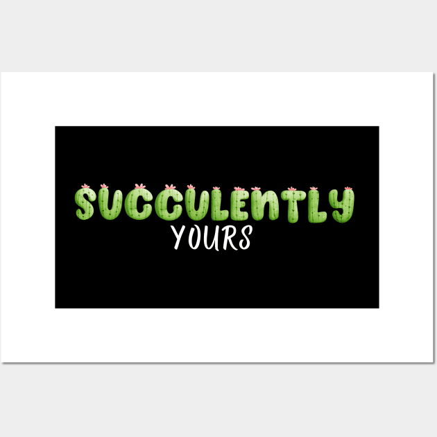 Succulently yours! Wall Art by MadeBySerif